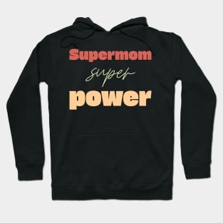 supermom super power Hoodie
